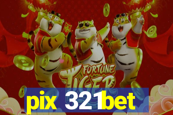 pix 321bet